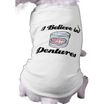 i believe in dentures doggie tshirt