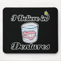 i believe in dentures mouse pads