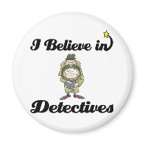 i believe in detectives magnet