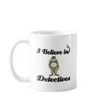 i believe in detectives coffee mug