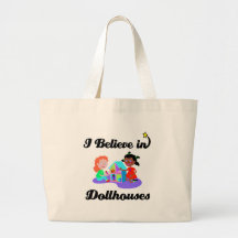 i believe in dollhouses bags