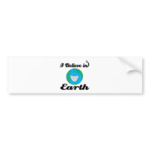 i believe in earth bumper sticker