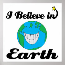 i believe in earth posters