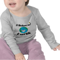 i believe in earth t shirt