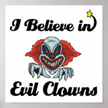 i believe in evil clowns poster