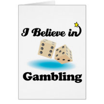 i believe in gambling card