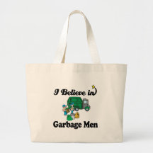 i believe in garbage men