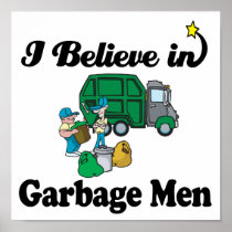 i believe in garbage men print