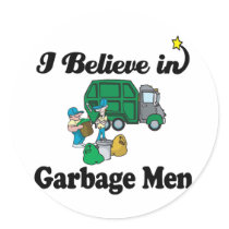 i believe in garbage men round sticker