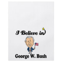 i believe in george w bush flyers
