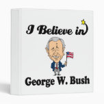 i believe in george w bush vinyl binder