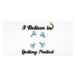 i believe in getting nailed photo card
