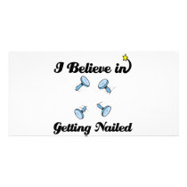 i believe in getting nailed photo card