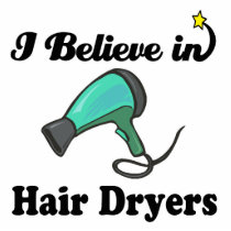 i believe in hair dryers acrylic cut out