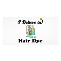 i believe in hair dye custom photo card
