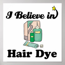 i believe in hair dye print