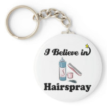 i believe in hairspray key chains