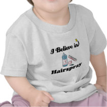 i believe in hairspray tshirts