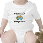 i believe in hangovers tshirts
