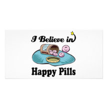 i believe in happy pills customized photo card