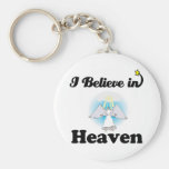i believe in heaven key chains