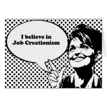 I believe in job creationism greeting cards