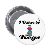 i believe in kegs pinback button