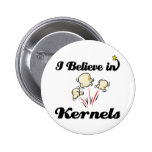 i believe in kernels pinback buttons