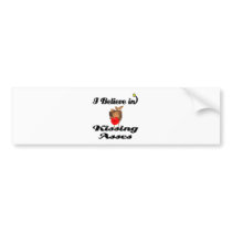 i believe in kissing asses bumper sticker