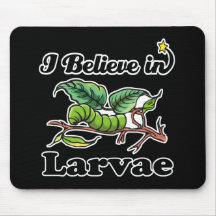i believe in larvae mouse pads