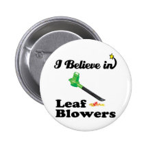 i believe in leaf blowers button
