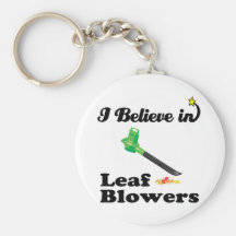 i believe in leaf blowers key chains