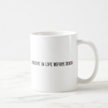 I Believe in Life Before Death Coffee Mugs