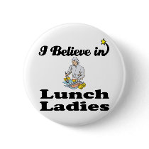 i believe in lunch ladies pin