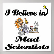 i believe in mad scientists print