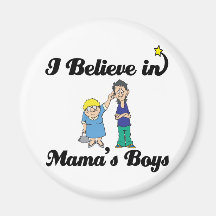 i believe in mamas boys magnets