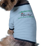 I Believe in Marriage Pet Tshirt
