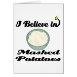 i believe in mashed potatoes greeting cards