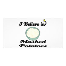 i believe in mashed potatoes photo card