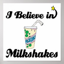 i believe in milkshakes print