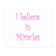 I Believe in Miracles Post Card