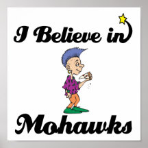 i believe in mohawks posters