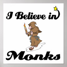 i believe in monks posters