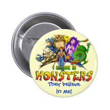 I Believe in Monsters, They believein me! Pinback Buttons
