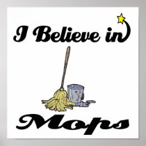 i believe in mops poster
