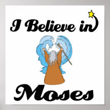 i believe in moses posters
