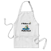 i believe in motherhood aprons