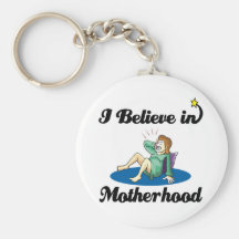 i believe in motherhood key chains
