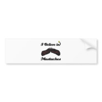 i believe in moustaches bumper sticker