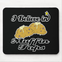 i believe in muffin tops mousepad